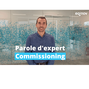 [Parole d'expert] Retour d'expérience sur le Commissioning