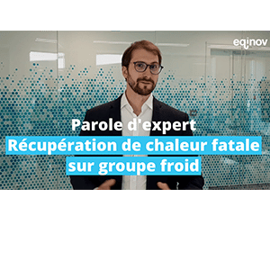 [Parole d'expert] Pourquoi récupérer la chaleur sur vos groupes de production de froid ?