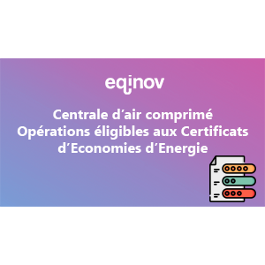 Air comprimé - Les opérations éligibles au dispositif des cee